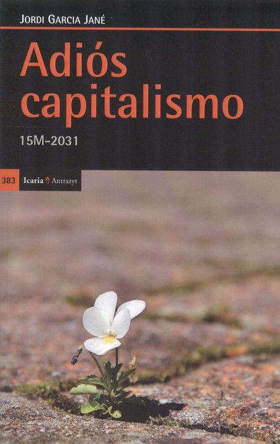 Adiós capitalismo. 15M-2031