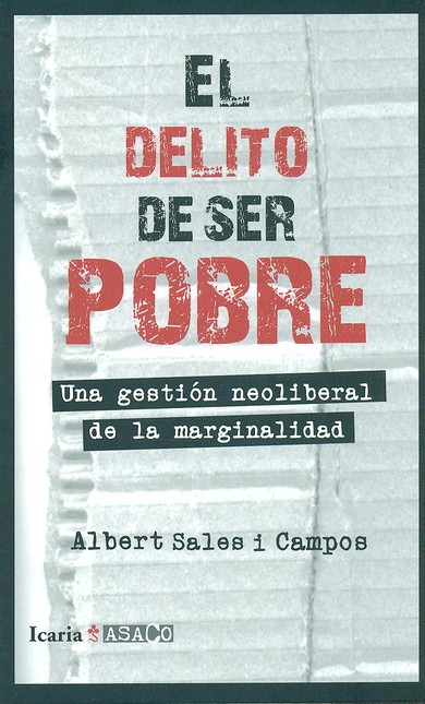 El delito de ser pobre. Una ge...