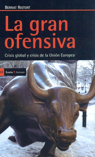 La gran ofensiva. Crisis globa...