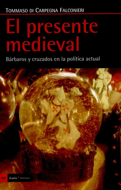 El presente medieval. Bárbaros...
