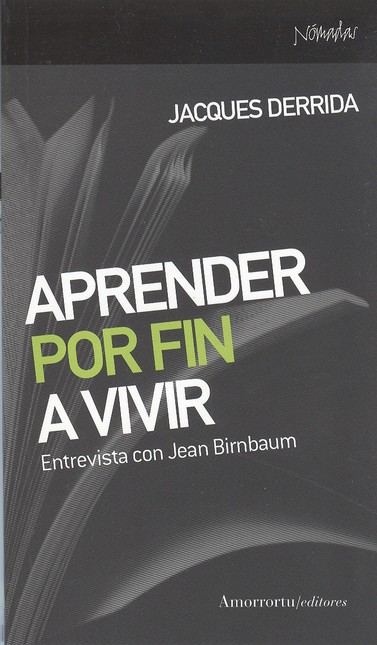 Aprender por fin a vivir. Entr...