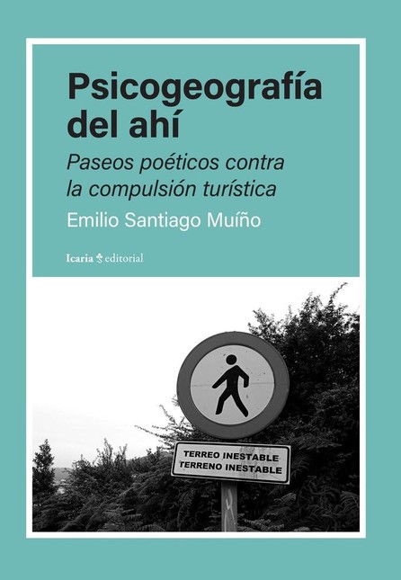 Psicogeografía del ahí. Paseos...