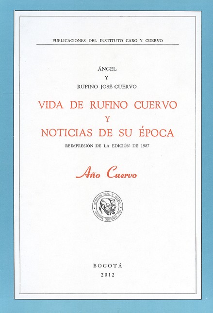 Vida de Rufino Cuervo y notici...