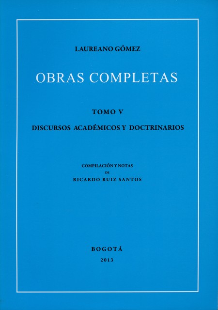 Obras completas Laureano Gómez...
