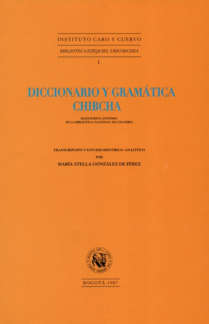 Diccionario y gramática chibch...