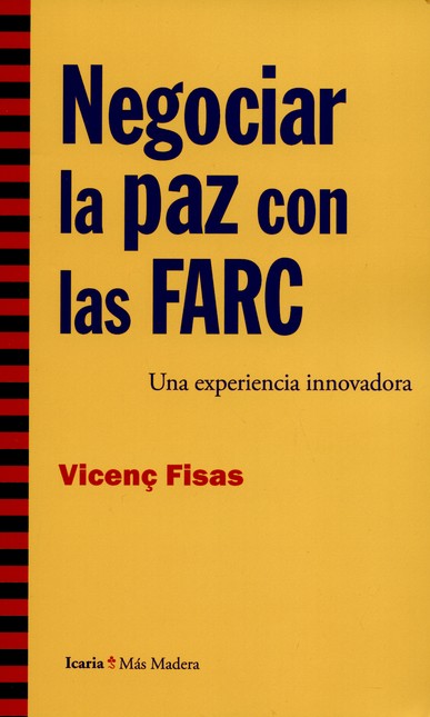 Negociar la paz con las FARC. ...