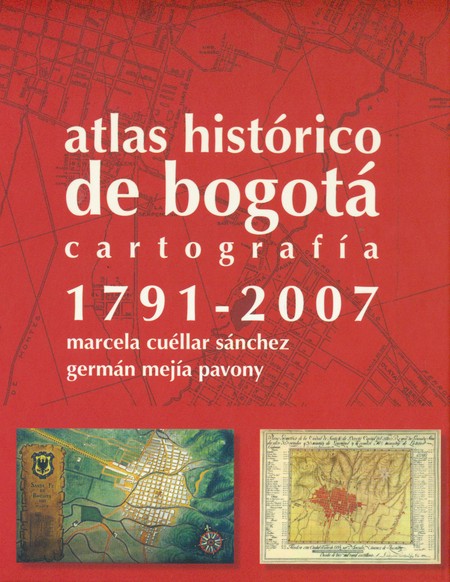 Atlas histórico de Bogotá. Car...