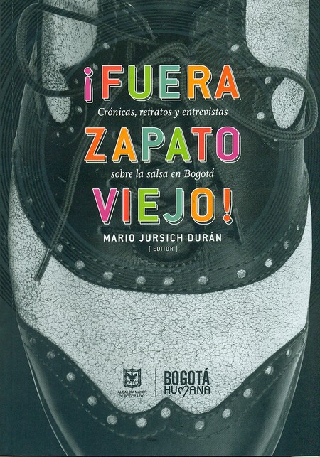 Fuera zapato viejo! Crónicas, ...