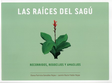 Las raíces del Sagú. Recorrido...