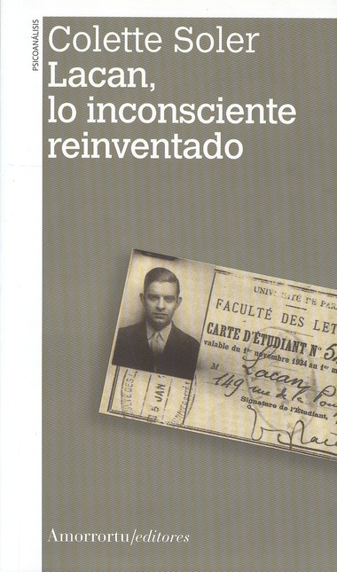 Lacan, lo inconsciente reinven...