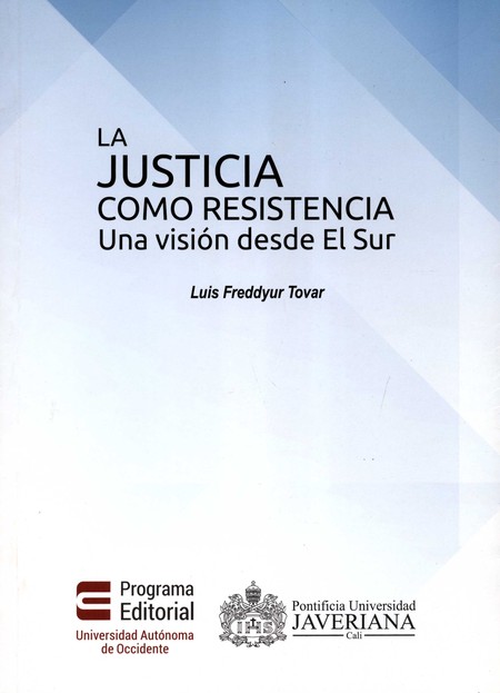 La justicia como resistencia. ...