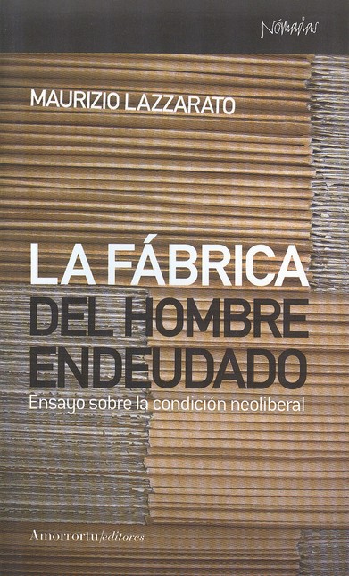 La fábrica del hombre endeudad...