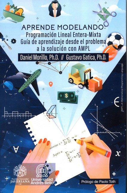 Aprende modelando: Programación Lineal Entera-Mixta. Guía de aprendizaje desde el problema a la solución con AMPL | comprar en separatalibreria.com