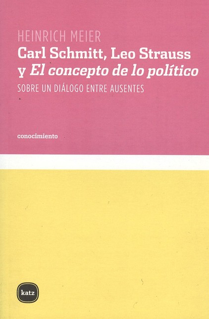 Carl Schmitt, Leo Strauss y El...