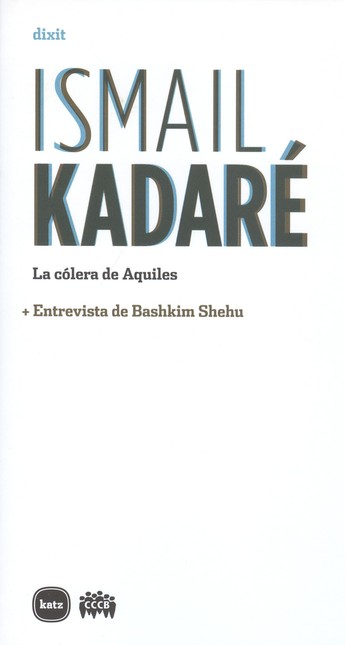 Ismail kadaré. La cólera de Aq...