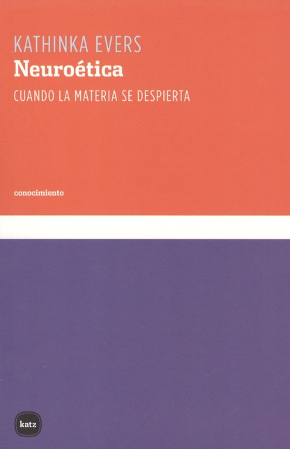 Neuroética. Cuando la materia ...