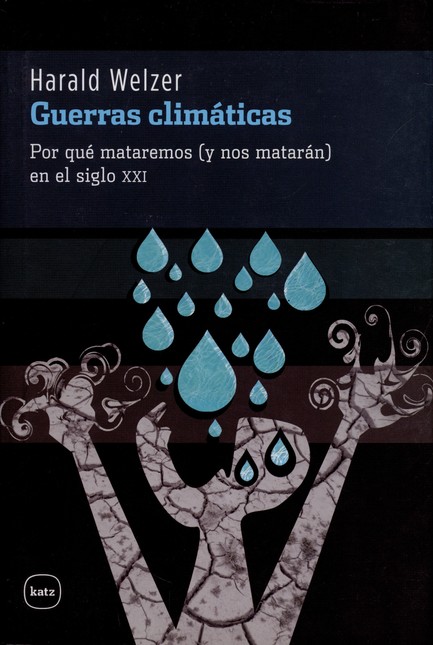Guerras climáticas. Por qué ma...