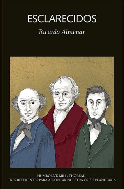 Esclarecidos. Humboldt, Mill, ...