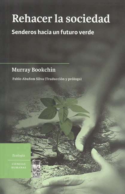 Rehacer la sociedad. Senderos ...