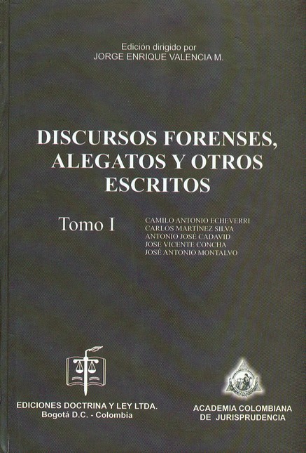 Discursos forenses, alegatos y...