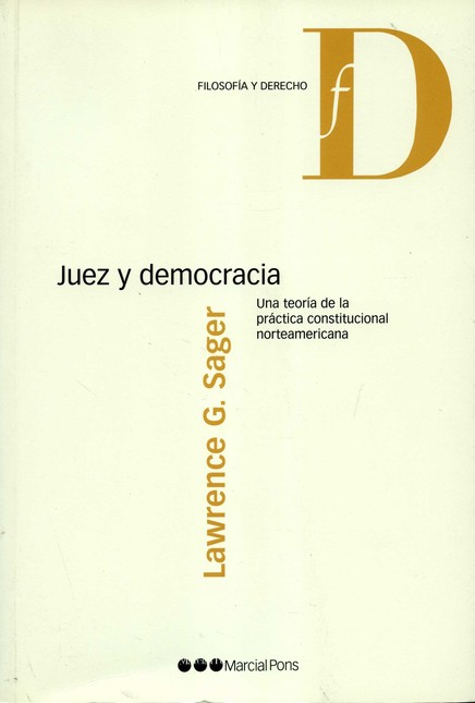 Juez y democracia. Una teoría ...