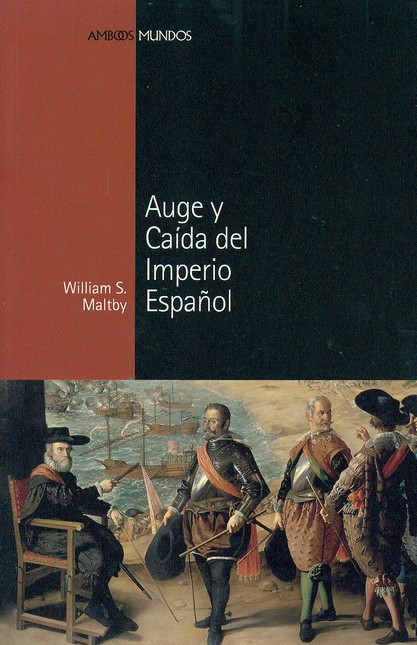 Auge y caída del Imperio Españ...