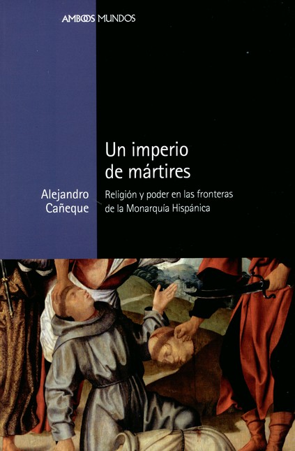 Un imperio de mártires. Religi...