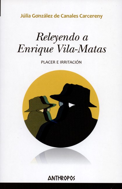 Releyendo a Enrique Vila-Matas...