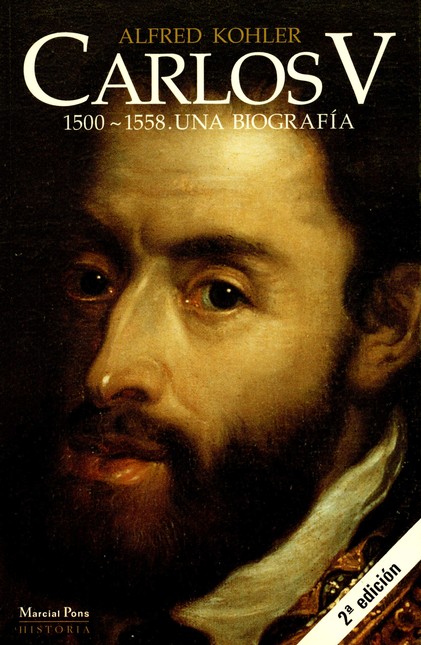 Carlos V 1500-1558 Una biograf...