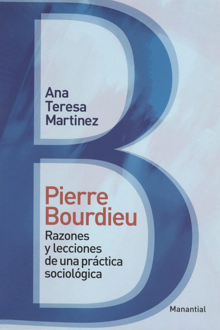 Pierre Bourdieu. Razones y lec...
