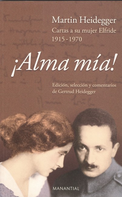 ¡Alma mía! Martin Heidegger. C...