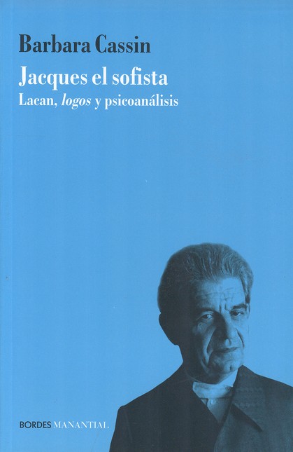 Jacques el sofista. Lacan, log...
