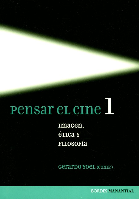 Pensar el cine 1. Imagen, étic...