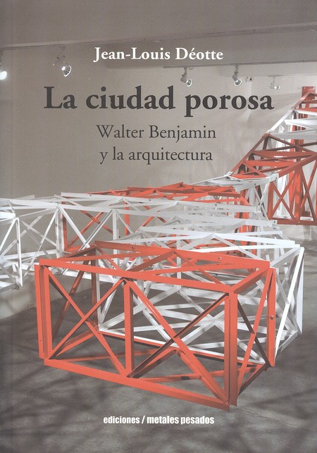 La ciudad porosa. Walter Benja...