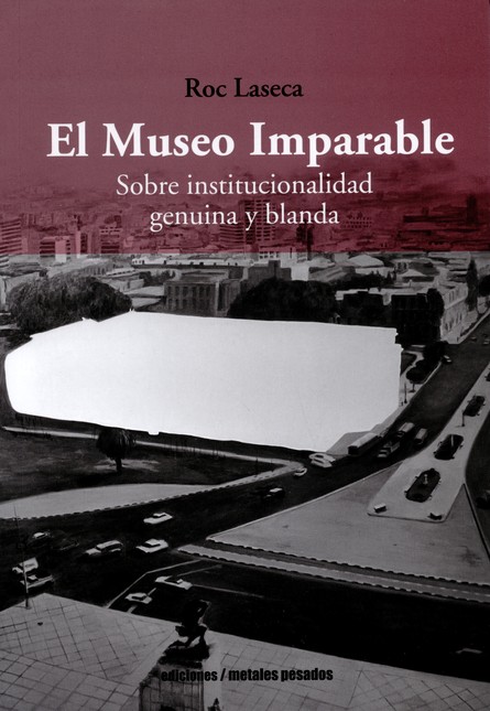 El museo imparable. Sobre inst...