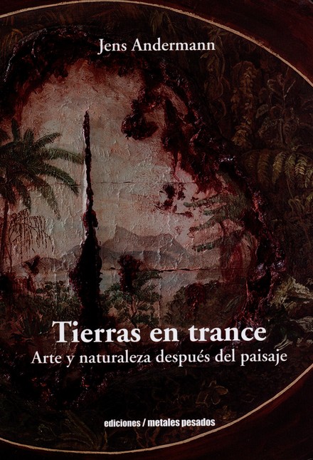 Tierras en trance. Arte y natu...