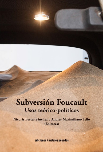Subversión Foucault. Usos teór...