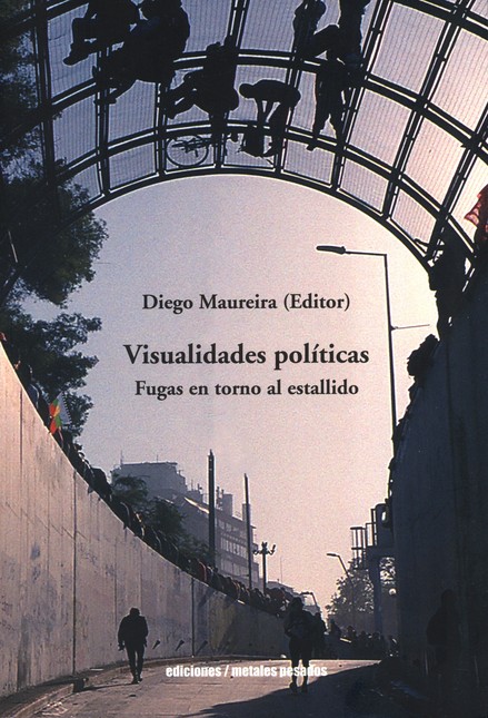 Visualidades políticas. Fugas ...