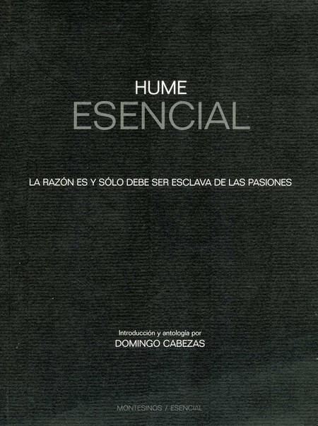 Hume esencial. La razón es y s...