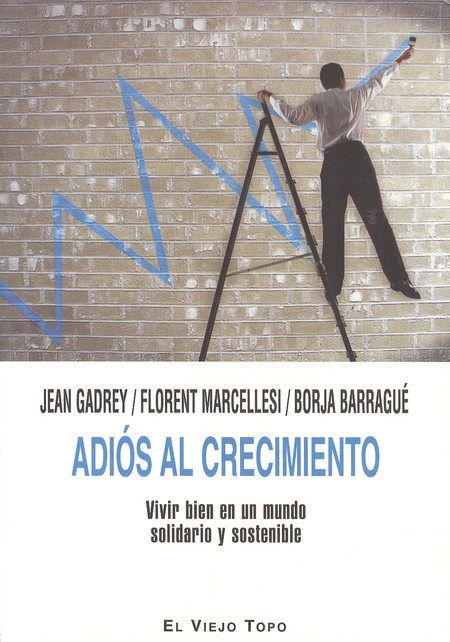 Adiós al crecimiento. Vivir bi...