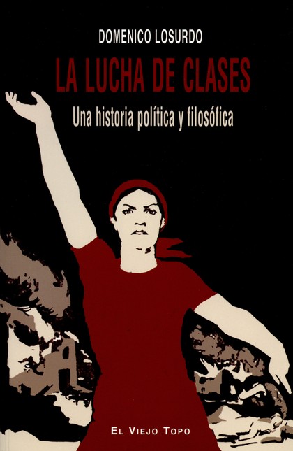 La lucha de clases. Una histor...