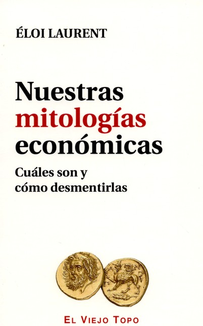 Nuestras mitologías económicas...