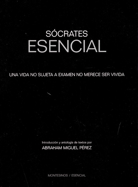 Sócrates esencial. Una vida no...