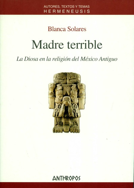 Madre terrible. La Diosa en la...