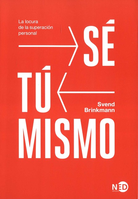 Sé tu mismo. La locura de la s...