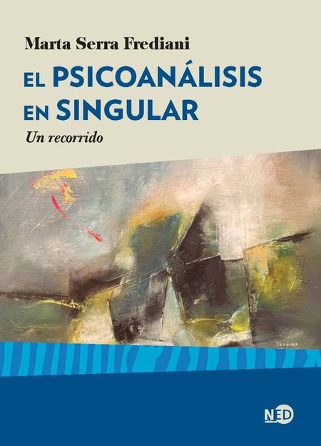 El psicoanálisis en singular. ...
