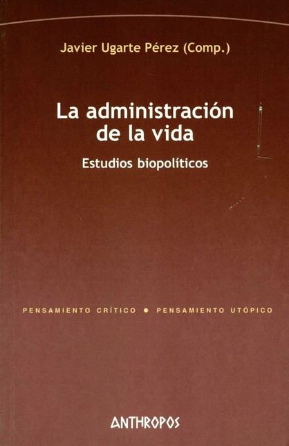 La administración de la vida. ...