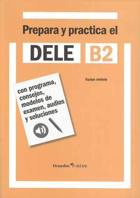 Prepara y practica el DELE B2....