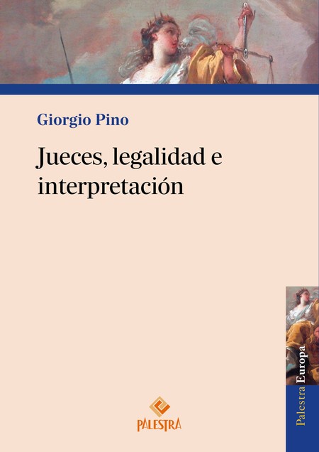 Jueces, legalidad e interpreta...