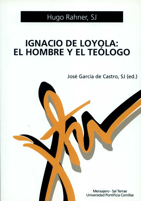 Ignacio de Loyola: el hombre y...